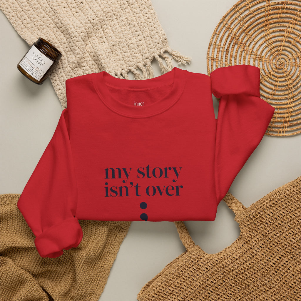 My Story Isn’t Over Semicolon Sweatshirt