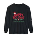 Happy Holidays You’re Loved Long Sleeve