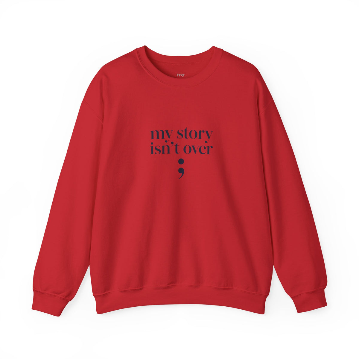 My Story Isn’t Over Semicolon Sweatshirt