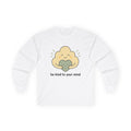 Be Kind to Your Mind Long Sleeve Tee