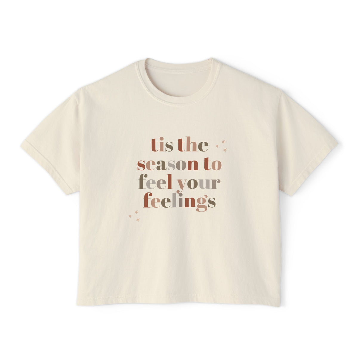 Tis The Season to Feel Your Feelings - Women's Boxy Tee