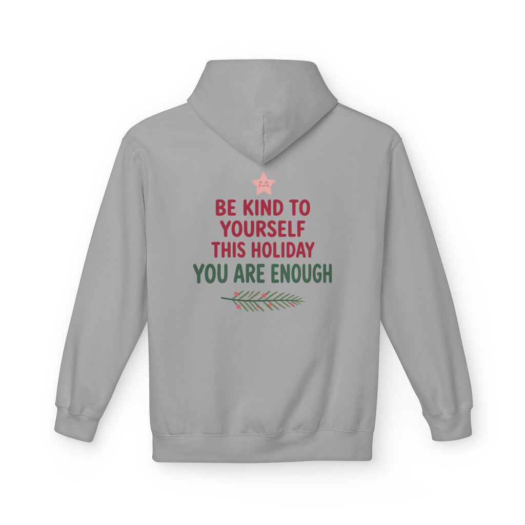 Be Kind to Yourself This Holiday You Are Enough Hoodie