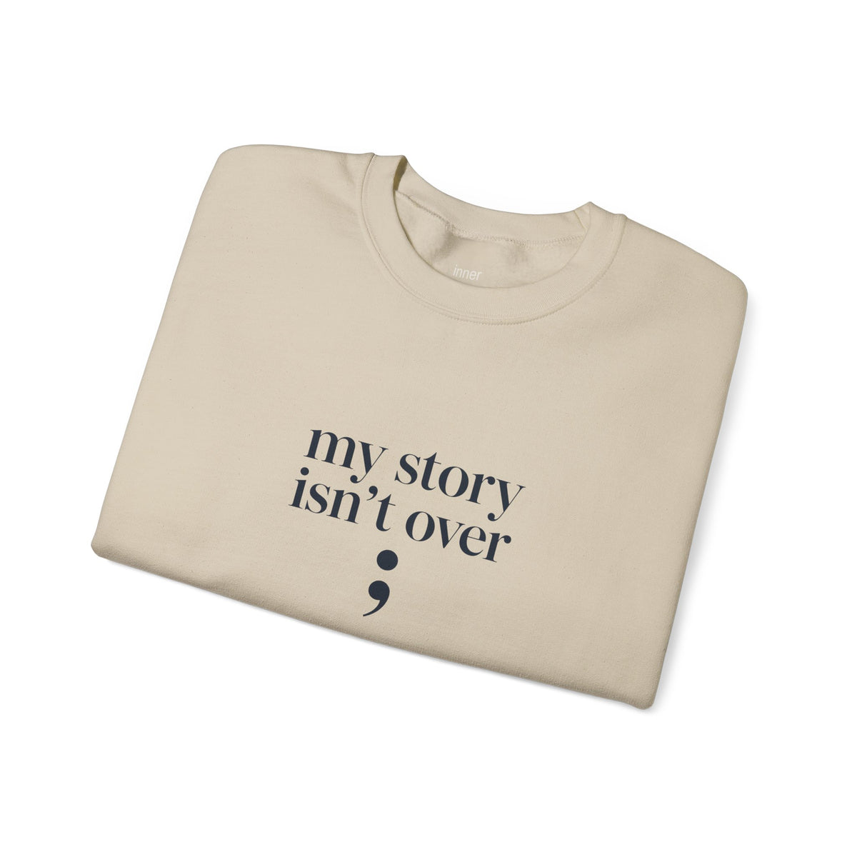 My Story Isn’t Over Semicolon Sweatshirt