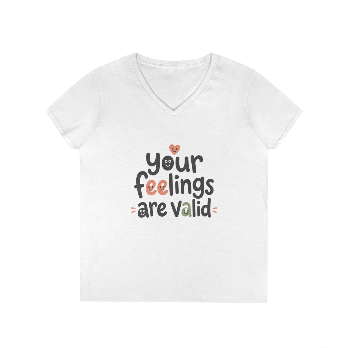 Your Feelings Are Valid Women’s V-Neck T-Shirt