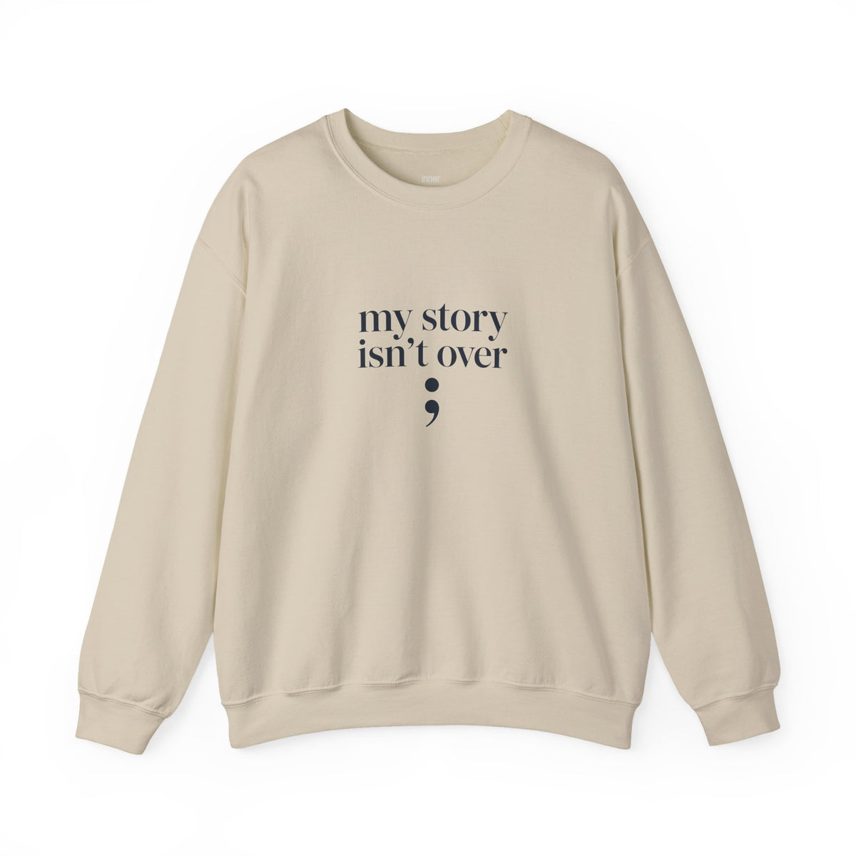 My Story Isn’t Over Semicolon Sweatshirt